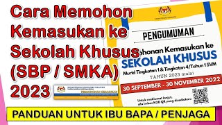 Cara Memohon Kemasukan ke Sekolah Khusus SBP  SMKA 2023  Panduan untuk Ibu Bapa  Penjaga [upl. by Lizned]