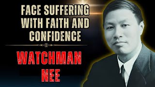 WHATMAN NEE  How FAITH and TRUST in GOD Transform Our Facing of Pain [upl. by Brecher]