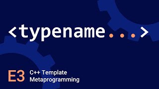 Variadic Templates  Template Metaprogramming in C  E3 [upl. by Adnilak]