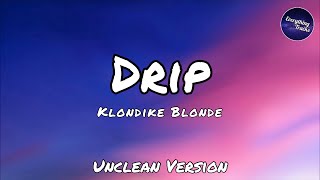 Klondike Blonde  Drip Unclean Lyrics Dixie Damelio Meme [upl. by Gloria]