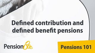 Defined contribution and defined benefit pensions  Pensions 101 [upl. by Nirtiac321]