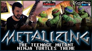 18  Metalizing The Teenage Mutant Ninja Turtles Theme [upl. by Reisman]