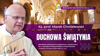 Rekolekcje wielkopostne 2024 cz 1 z 4  duchowa świątynia  ks prof Marek Chmielewski [upl. by Solim]