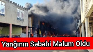 Masalli bazarinda yanginin sebebi melum oldu  Video [upl. by Orian]