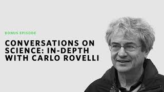 Conversations on Science In Depth With Carlo Rovelli [upl. by Mei]