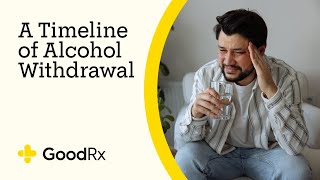 The Timeline of Alcohol Withdrawal  GoodRx [upl. by Latta]