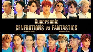 GENERATIONS from EXILE TRIBE vs FANTASTICS from EXILE TRIBE  Supersonic [upl. by Sivet]