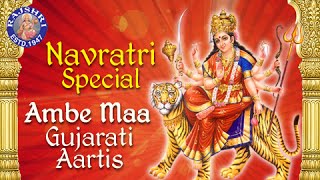 Ambe Maa Gujarati Aarti Sangraha  Navratri Full Audio Songs Jukebox  Navratri 2020  Garba Songs [upl. by Nowahs913]