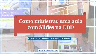 Como ministrar uma aula com slide na EBD [upl. by Hpesoy944]