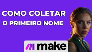 Como Coletar o Primeiro Nome do Cliente no Make Integromat [upl. by Ortensia]