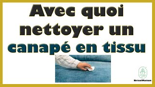 Avec quoi nettoyer un canapé en tissu [upl. by Eiramrebma463]