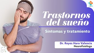 LOS TRASTORNOS DEL SUEÑO SÍNTOMAS Y TRATAMIENTO Dr  Reyes Haro  Tu Salud Guía [upl. by Salisbarry142]