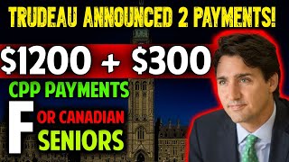 TRUDEAU ANNOUNCED 2 PAYMENTS  1200 LUMP SUM  300 MONTHLY CPP PAYMNETS FOR CANADIAN SENIORS [upl. by Sulecram742]