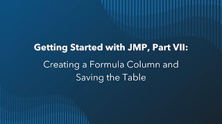 Getting Started with JMP Creating a Formula Column and Saving the Table [upl. by Oisinoid74]