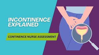 Understanding Urinary amp Faecal Incontinence Nurse Continence Assessmentquot [upl. by Rush]