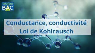 Conductance conductivité Loi de Kohlrausch [upl. by Aldis830]