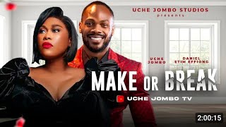 LATEST NOLLYWOOD MOVIE MAKE OR BREAK STARRING UCHE JOMBO DANIEL ETIM EFFIONG  JAPA MARRIAGE [upl. by Powe]