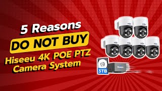 DONT BUY Hiseeu 4K POE PTZ Camera System BEFORE WATCHING THIS VIDEO 🚫👀 5 Reasons [upl. by Adnilreh]