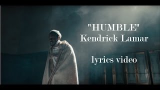 Kendrick Lamar  HUMBLE Lyrics [upl. by Duhl]