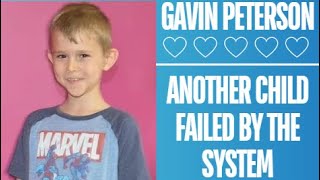 Gavin Peterson  Another Child Failed By The System [upl. by Ahsinelg59]