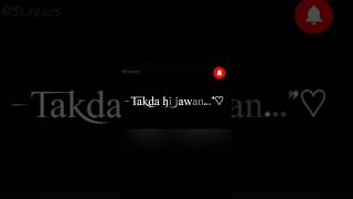 Takda Hi Jawan lyrics 2024 [upl. by Sylirama]