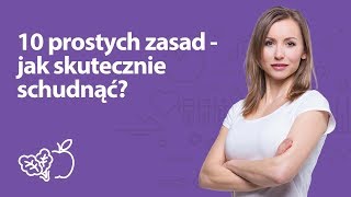 10 prostych zasad  jak skutecznie schudnąć  Iwona Wierzbicka  Porady dietetyka klinicznego [upl. by Ire]