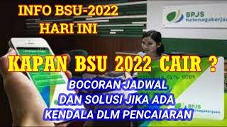 KAPAN CAIR BSU 2022 BERIKUT BOCORAN JADWAL CAIR amp SOLUSI JIKA ADA KENDALA DLM PENCAIRAN BSU Rp 1 Jt [upl. by Kamilah]