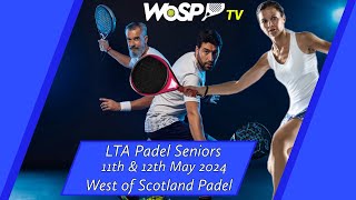 Blue Court  LTA Padel Seniors  West of Scotland Padel  Grade 2  11 May Apr 2024 [upl. by Sreip]