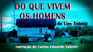 AUDIOBOOK  DO QUE VIVEM OS HOMENS  de Liev Tolstói [upl. by Haveman368]