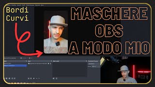 Tutorial  Come applico le maschere con bordi curvi in OBS Studio  A Modo Mio [upl. by Airetahs]