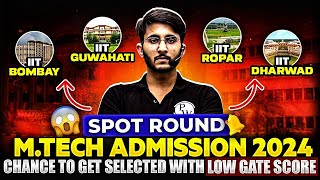 IITs Mtech Spot Round Admission 2024 With Low GATE Score [upl. by Retrak]