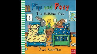 🐰🐭 PIP AND POSY  THE BEDTIME FROG Read Aloud Book by Alex Scheffler [upl. by Harlen354]