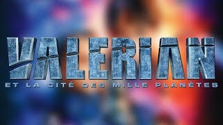 Critique  Valérian et la Cité des mille planètes 2017 [upl. by Kcired]