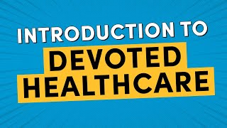 Learn Why Devoted Healthcare Was Founded [upl. by Kronick315]