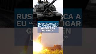 Rusia señala a EU de querer quotprolongar la guerraquot en Ucrania shorts [upl. by Yraek381]