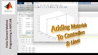 Programming the Finite Element Method using MATLAB  Part 14 Adding Materials to Controller amp Lines [upl. by Panaggio]