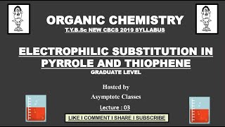 Chapter 1 I Electrophilic Substitution in Pyrrole amp Thiophene I TYBSc CBCS New Syllabus I CH507 [upl. by Kelwin]