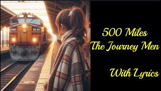 500 Miles  The Journey Men Video with Lyrics [upl. by Louella]