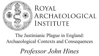 The Justinianic Plague in England Archaeological Contexts and Consequences  Professor John Hines [upl. by Avitzur]