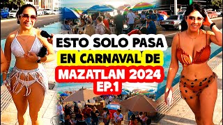 CARNAVAL MAZATLAN 2024💹Ep1  ESTO solo PASA en las PLAYAS y el MALECON  ENTREVISTAS en la PLAYA [upl. by Lukey]