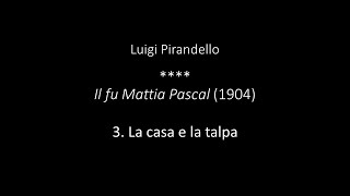 Luigi Pirandello  Il fu Mattia Pascal  3 La casa e la talpa [upl. by Masterson]