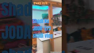 Shadi ka jodashadi vlog part 23 shorts minivlog vlog [upl. by Esir263]