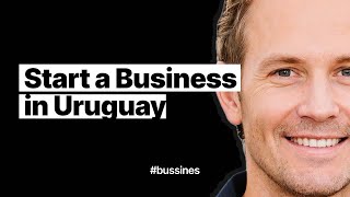 How to Start a Business in Uruguay [upl. by Triny]