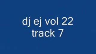 dj ej vol 22 track 7 [upl. by Wilkins]