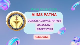 AIIMS PATNA JUNIOR ADMINISTRATIVE ASSISTANT JAALDC 03092023 PAPER [upl. by Epstein915]