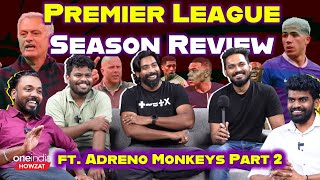 Premier League Season Review  “Arne Slot பெருசா எதுவும் win பண்ணல”  Adreno Monkeys Ep 27 [upl. by Sielen702]