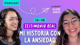 Mi historia con la ansiedad  Testimonio real con Selene Oviedo [upl. by Laryssa]