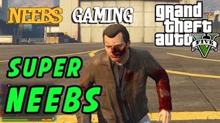 GTA 5 SUPER NEEBS  Fun With Cheats [upl. by Nothsa]