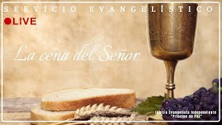 Servicio Evangelístico «La cena del Señor» [upl. by Yelsek]