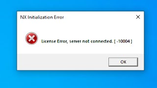 nx license Error server not connected 10004 problem solution [upl. by Balkin]